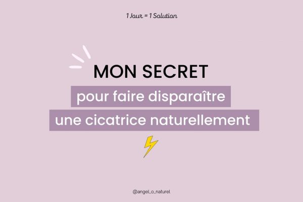 Comment faire disparaître une cicatrice naturellement ? | Angel O Naturel